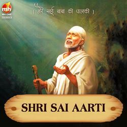 SHRI SAI AARTI (From &quot;MERE SAI BABA KI PALKI&quot;)-AFgyRCQFR2s