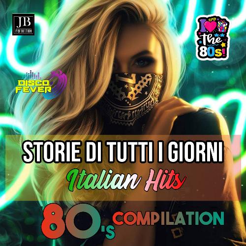 Storie Di Tutti I Giorni (Italian Hits 80's Compilation)