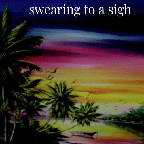 Swearing to a Sigh_poster_image