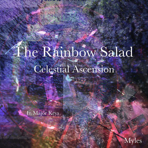 The Rainbow Salad Celestial Ascension in Major Keys