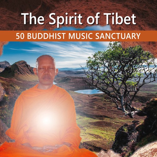The Spirit of Tibet: 50 Buddhist Music Sanctuary (Spiritual Instrumental New Age, Healing Chakra Balancing, Relaxation Meditation Yoga Music)