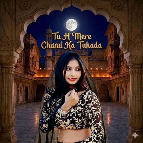 Tu H Mere Chand Ka Tukada