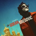 Welcome To Goran Bregovic