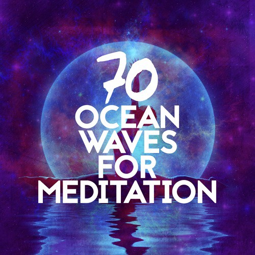 70 Ocean Waves for Meditation