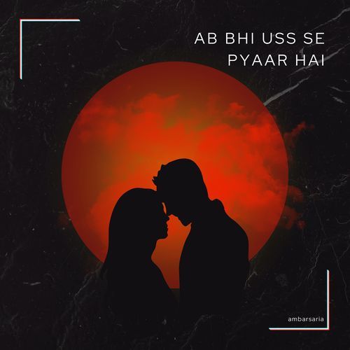 Ab Bhi Uss Se Pyaar Hai