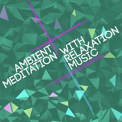 Ambient Meditation with Relaxation Music