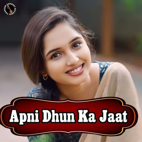 Apni Dhun Ka Jaat