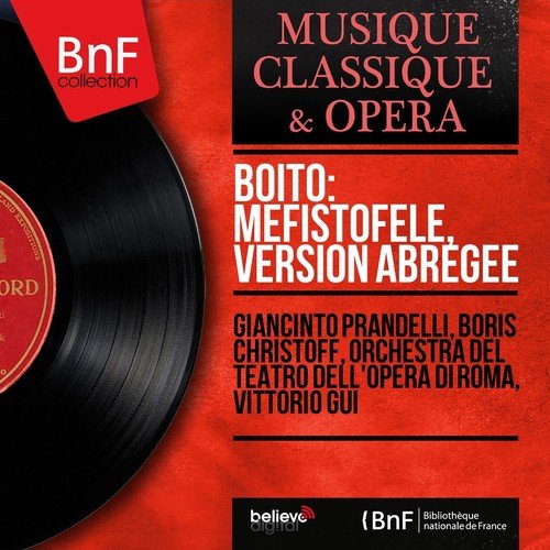 Boito: Mefistofele, version abrégée (Mono Version)