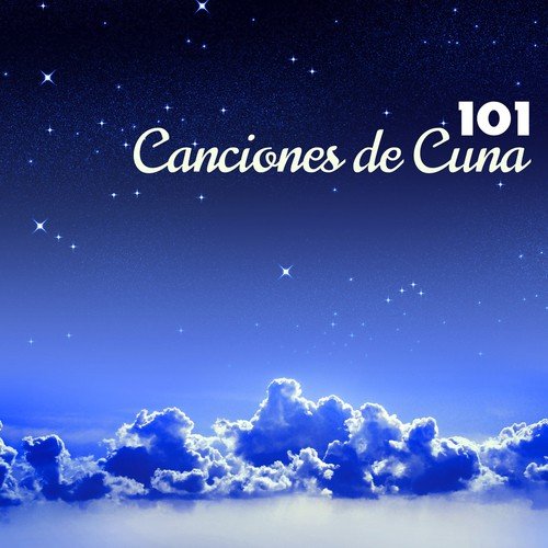 Canciones de Cuna - 101 Nanas, Musica Relajante, Anti-estres, Pensamiento Positivo, Musica New Age para Niños para Dormir y Clases de Yoga