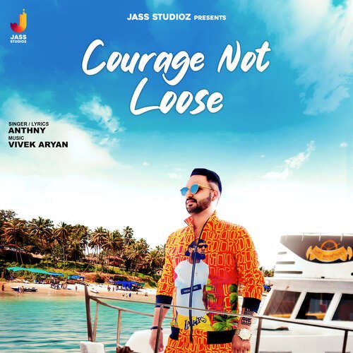 Courage Not Loose