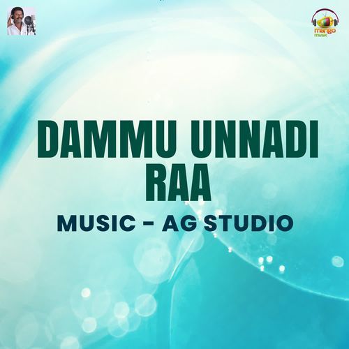 Dammu Unnadi Raa