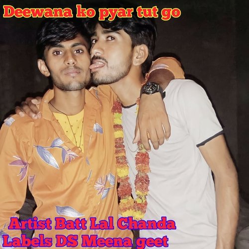 Deewana Ko Pyar Tut Go