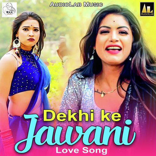 Dekhi Ke Jawani - Love Song