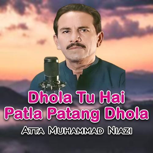 Dhola Tu Hai Patla Patang Dhola