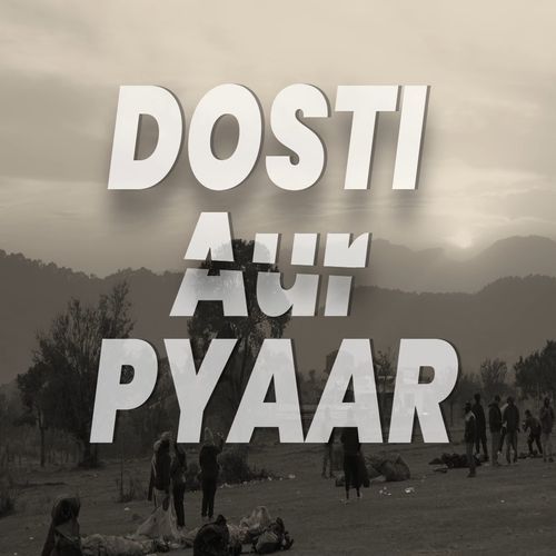 Dosti Aur Pyaar