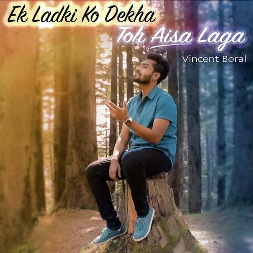 Ek Ladki Ko Dekha Toh Aisa Laga