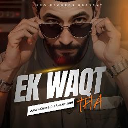 Ek Waqt Tha-HSVZZB9HVng