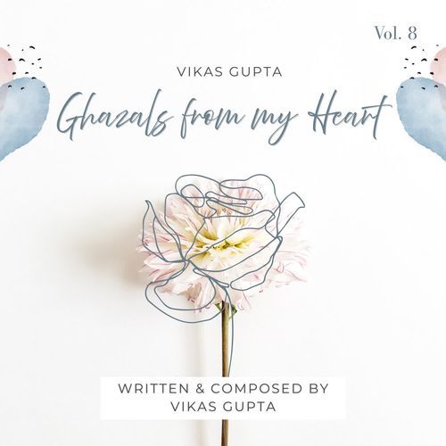 Ghazals from my Heart Vol . 8