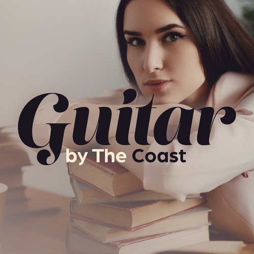 Guitar by The Coast: Nature Relaxing Ambience for Study