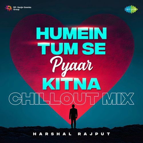 Humein Tum Se Pyaar Kitna - Chillout Mix