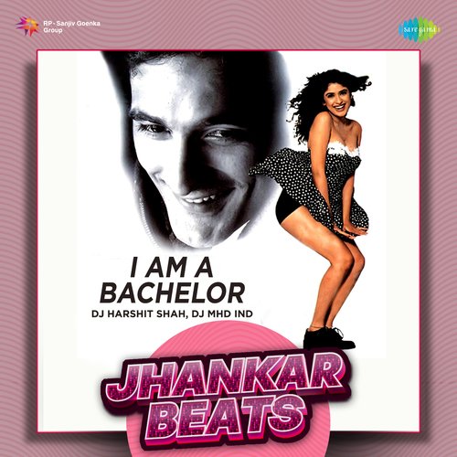 I Am A Bachelor - Jhankar Beats