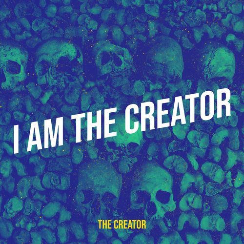 I Am the Creator