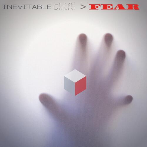 Inevitable Shift! > Fear