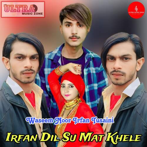 Irfan Dil Su Mat Khele