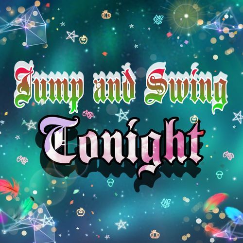 Jump and Swing Tonight
