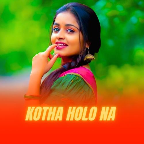 Kotha Holo Na