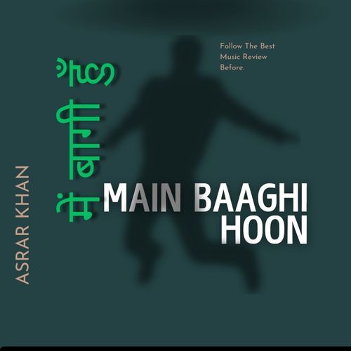 में बागी हुॅं Main Baaghi Hoon