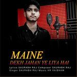 Maine Dekh Jahan Ye Liya Hai