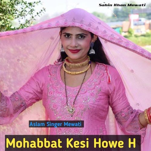 Mohabbat Kesi Howe H