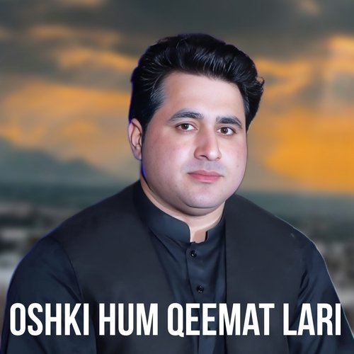 Oshki Hum Qeemat Lari