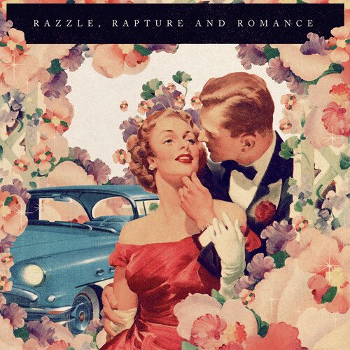 Razzle, Rapture & Romance