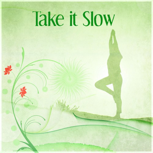 Take it Slow – Sounds of Nature to Helps You Be Mindful & Calm, Feel Relaxation, Music for Yoga & Meditation