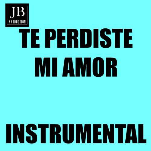 Te Perdiste Mi Amor (Originally Performed by Thalia & Prince Royce)