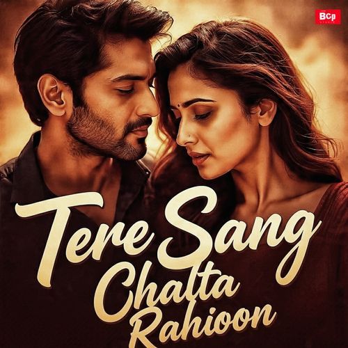 Tere Sang Chalta Rahoon