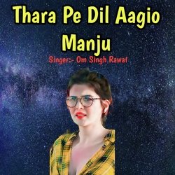 Thara Pe Dil Aagio Manju-JTk6Bk1TVn0