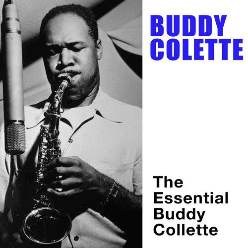 The Essential Buddy Collette