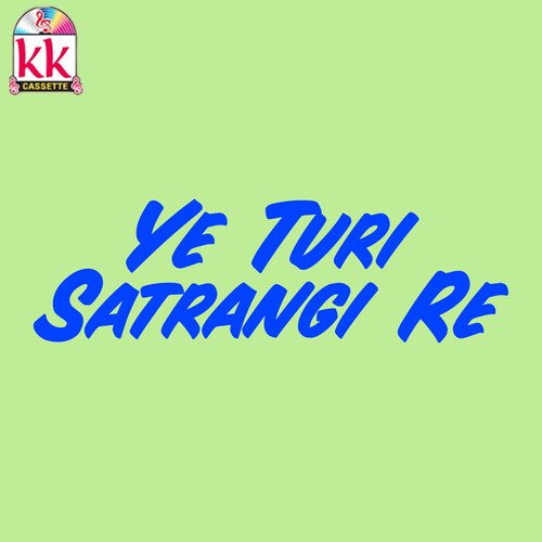 Ye Turi Satrangi Re