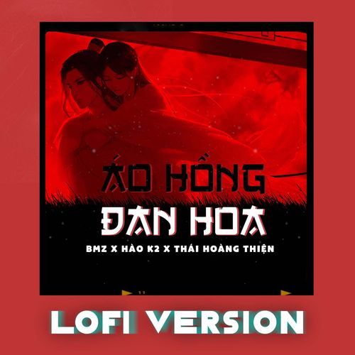 Áo Hồng Đan Hoa (Thái Hoàng Thiện Lofi)