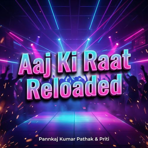 Aaj Ki Raat Reloaded