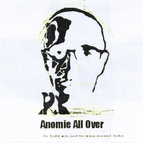 Anomie All Over