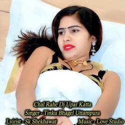 Chal Rahe Dj Upar Katta