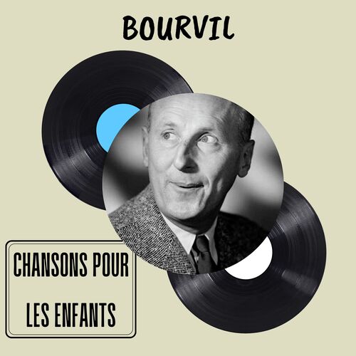 Chansons pour les Enfants - Bourvil