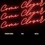 Come Closer