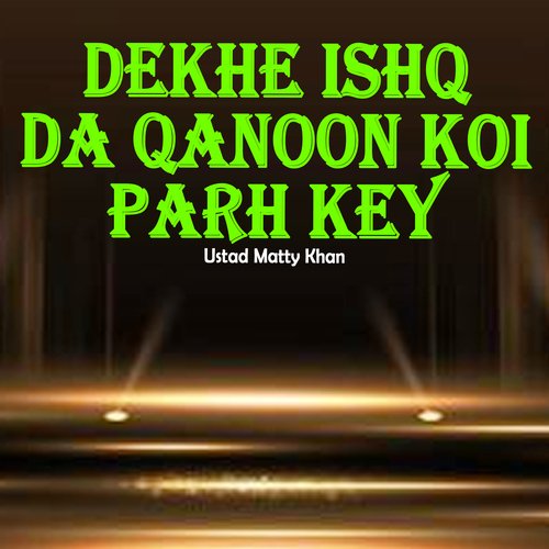 Dekhe Ishq Da Qanoon Koi Parh Key, Pt. 1