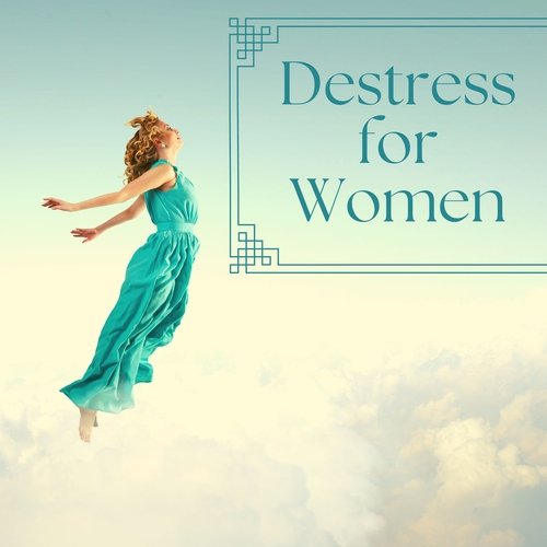 Destress for Women - Relaxing Background New Age Music