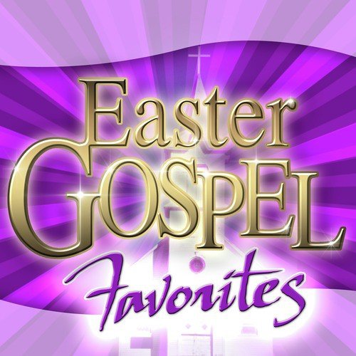 Easter Gospel Favorites